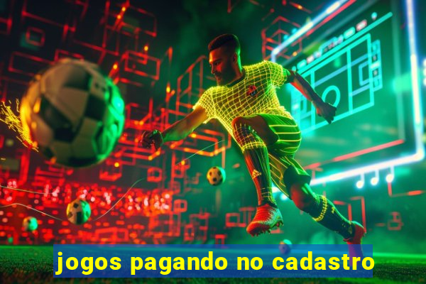 jogos pagando no cadastro